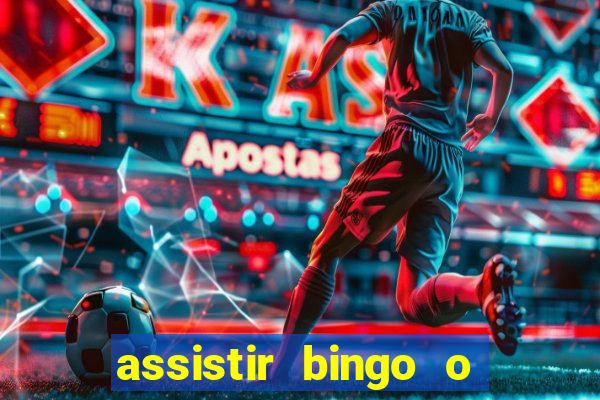 assistir bingo o rei das manhas filme completo dublado